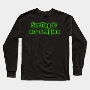 Surfing is my religion Long Sleeve T-Shirt